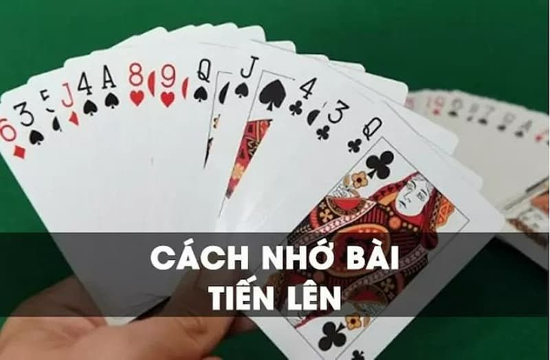 Cách nhớ bài Tiến lên nhanh nhất mà ai cũng làm được