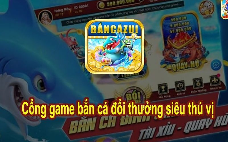 Game bắn cá đổi thưởng tặng tiền – Bắn cá Zui