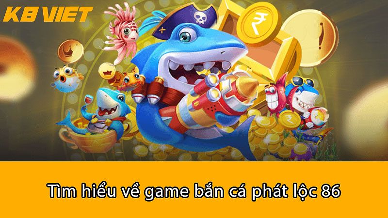 Khuyến mãi game Bắn cá phát lộc 86